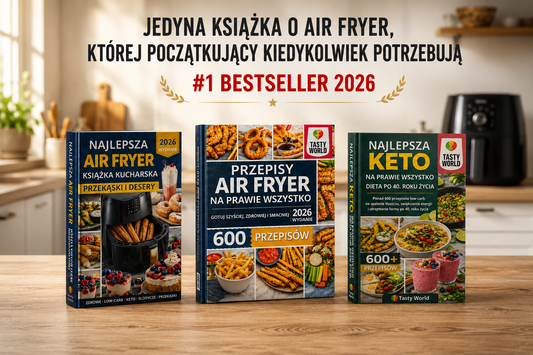 600 SZYBKICH I ZDROWYCH PRZEPISÓW DO AIR FRYER — GOTUJ LEPIEJ KAŻDEGO DNIA